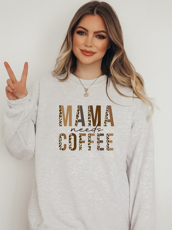 Mama Needs Coffee Cozy Sweatshirt