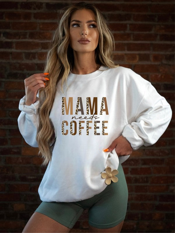 Mama Needs Coffee Cozy Sweatshirt