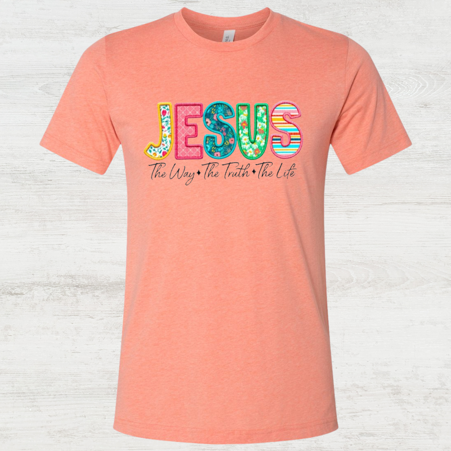 Jesus The Way The Truth The Life Shirt