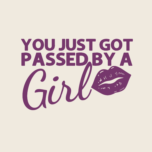 You Just Got Passed by a Girl Vinyl Car Decal