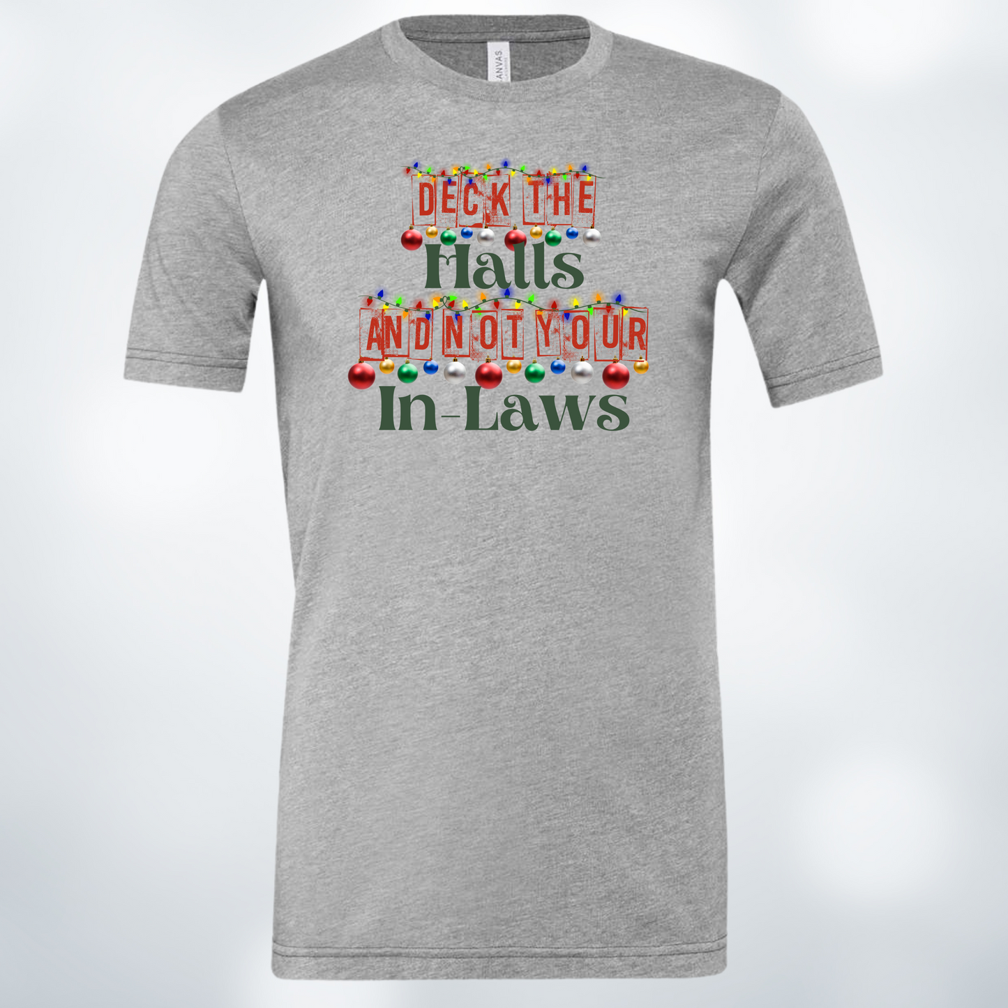 Deck the Halls Not Your In-Laws Tee