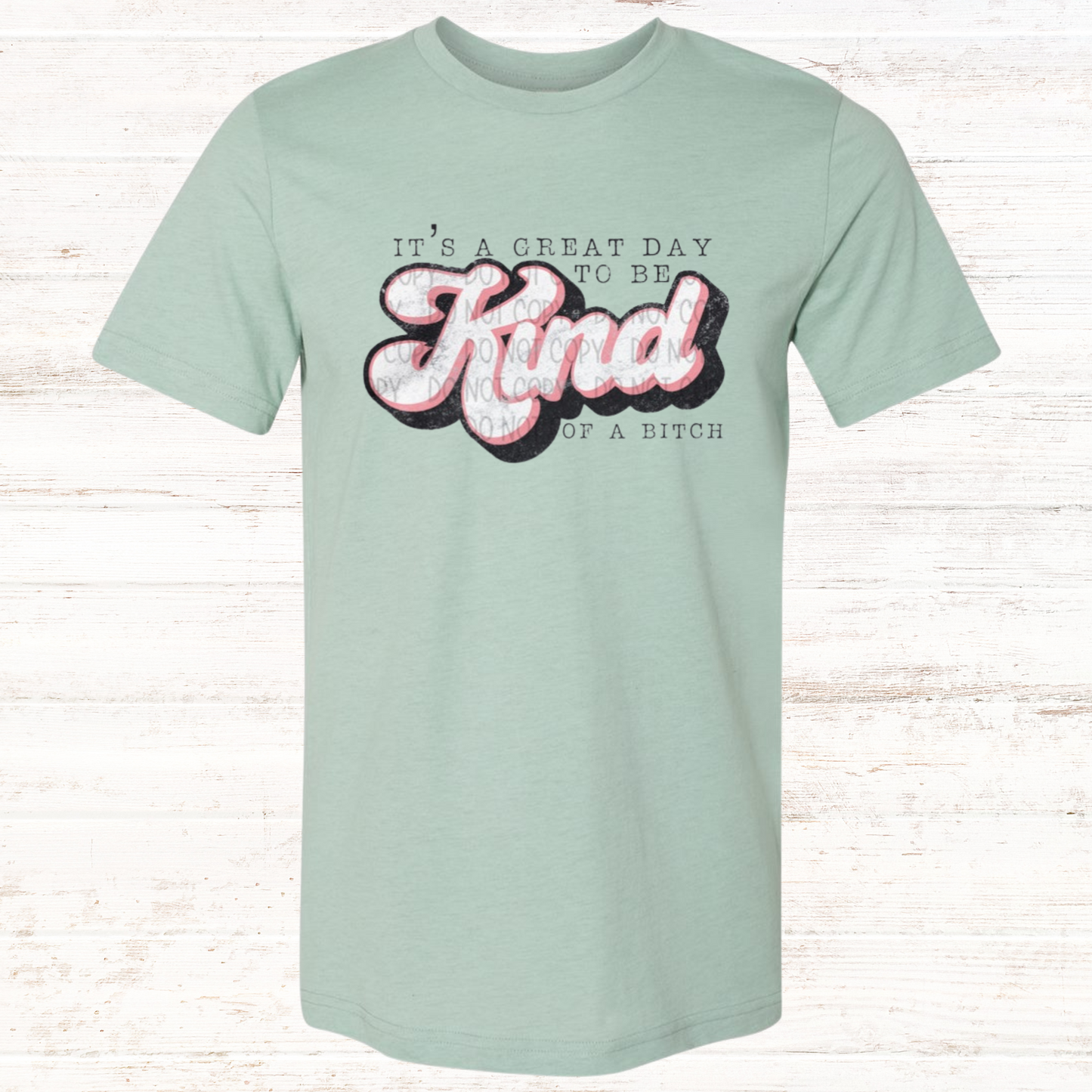 It’s a Great Day to be Kind… Shirt